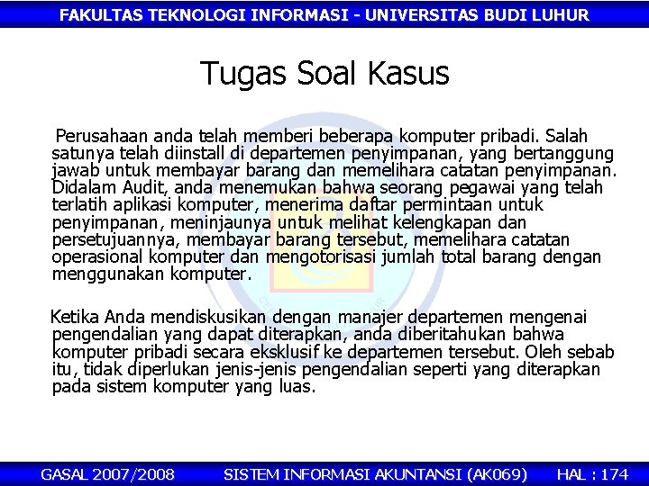 FAKULTAS TEKNOLOGI INFORMASI - UNIVERSITAS BUDI LUHUR Tugas Soal Kasus Perusahaan anda telah memberi