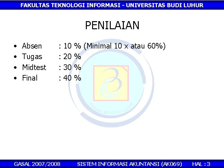 FAKULTAS TEKNOLOGI INFORMASI - UNIVERSITAS BUDI LUHUR PENILAIAN • • Absen Tugas Midtest Final