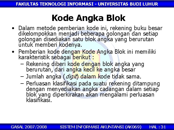 FAKULTAS TEKNOLOGI INFORMASI - UNIVERSITAS BUDI LUHUR Kode Angka Blok • Dalam metode pemberian