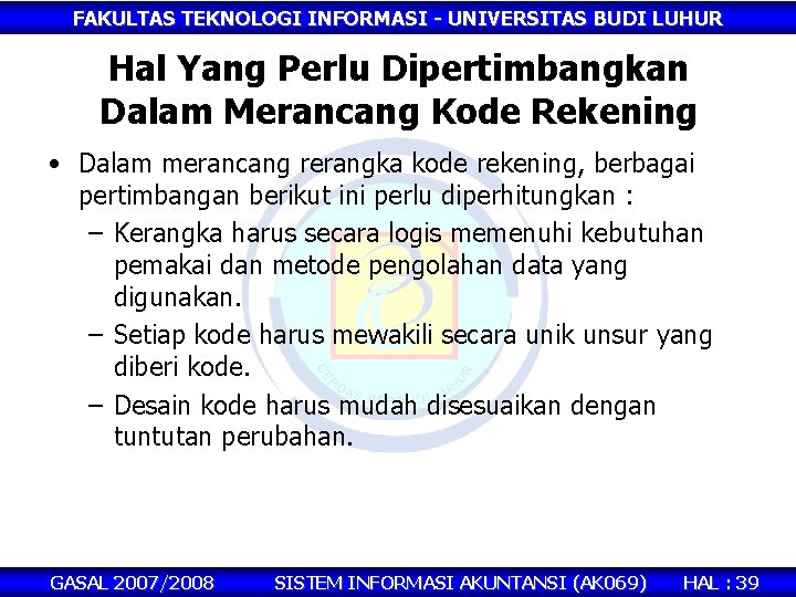 FAKULTAS TEKNOLOGI INFORMASI - UNIVERSITAS BUDI LUHUR Hal Yang Perlu Dipertimbangkan Dalam Merancang Kode