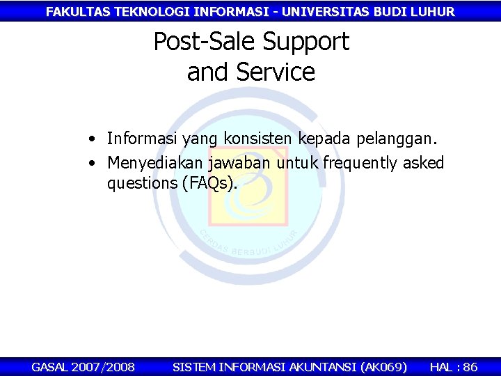 FAKULTAS TEKNOLOGI INFORMASI - UNIVERSITAS BUDI LUHUR Post-Sale Support and Service • Informasi yang