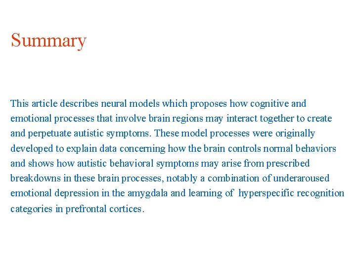 Summary This article describes neural models which proposes how cognitive and emotional processes that