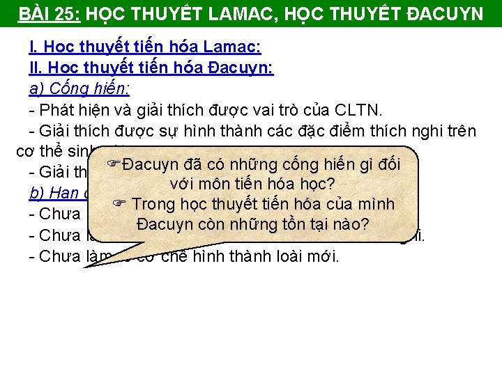 BÀI 25: HỌC THUYẾT LAMAC, HỌC THUYẾT ĐACUYN I. Học thuyết tiến hóa Lamac: