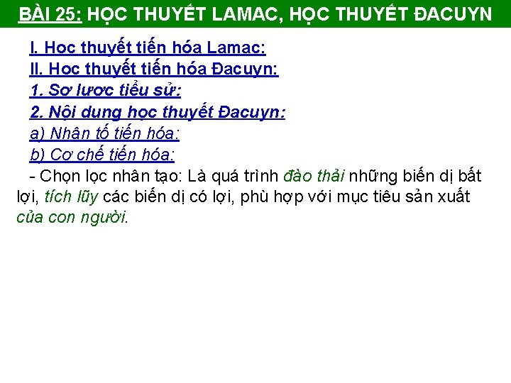 BÀI 25: HỌC THUYẾT LAMAC, HỌC THUYẾT ĐACUYN I. Học thuyết tiến hóa Lamac: