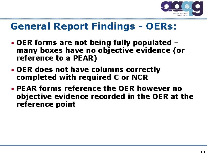 General Report Findings - OERs: • OER forms are not being fully populated –