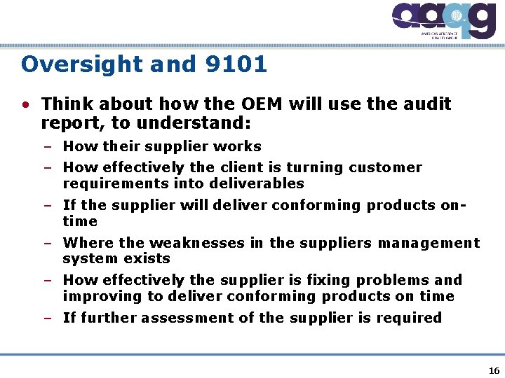Oversight and 9101 • Think about how the OEM will use the audit report,
