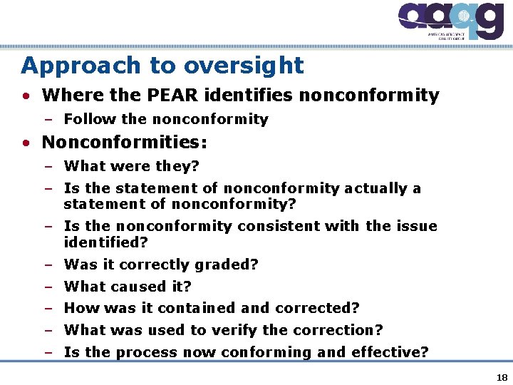 Approach to oversight • Where the PEAR identifies nonconformity – Follow the nonconformity •