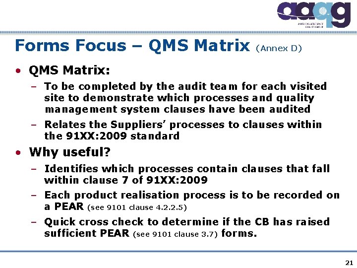 Forms Focus – QMS Matrix (Annex D) • QMS Matrix: – To be completed