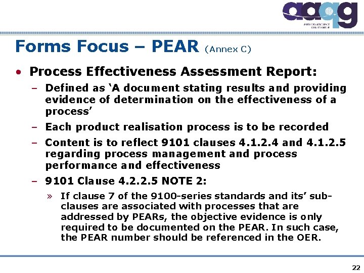 Forms Focus – PEAR (Annex C) • Process Effectiveness Assessment Report: – Defined as
