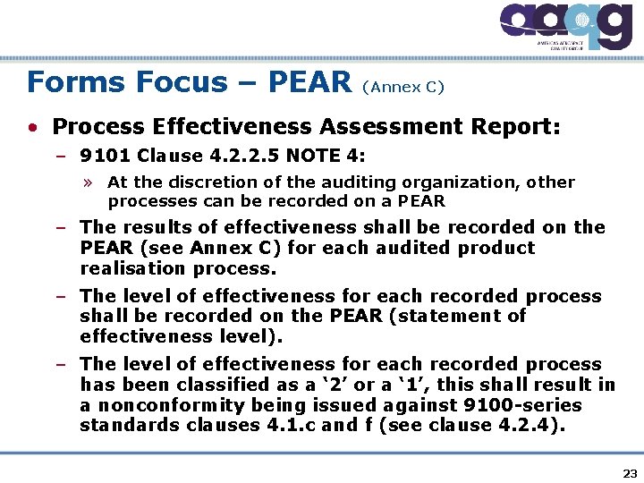 Forms Focus – PEAR (Annex C) • Process Effectiveness Assessment Report: – 9101 Clause
