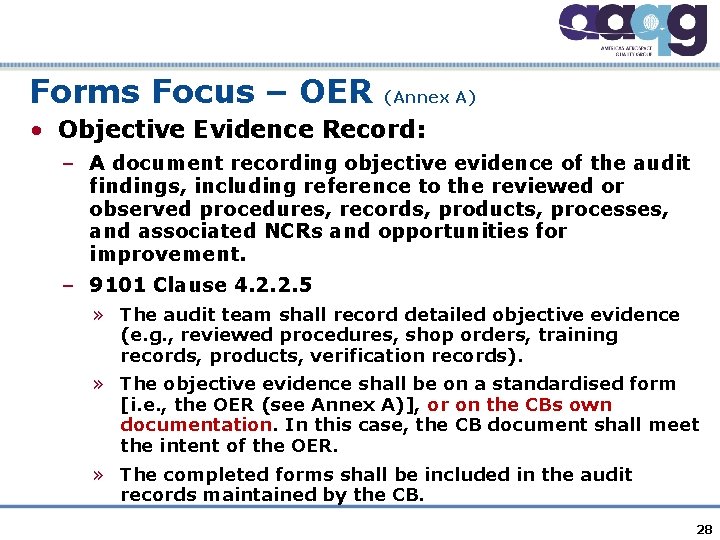 Forms Focus – OER (Annex A) • Objective Evidence Record: – A document recording