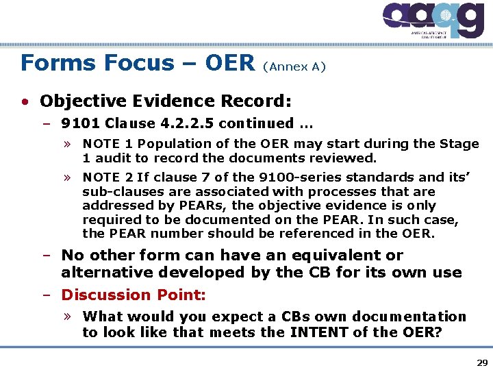 Forms Focus – OER (Annex A) • Objective Evidence Record: – 9101 Clause 4.