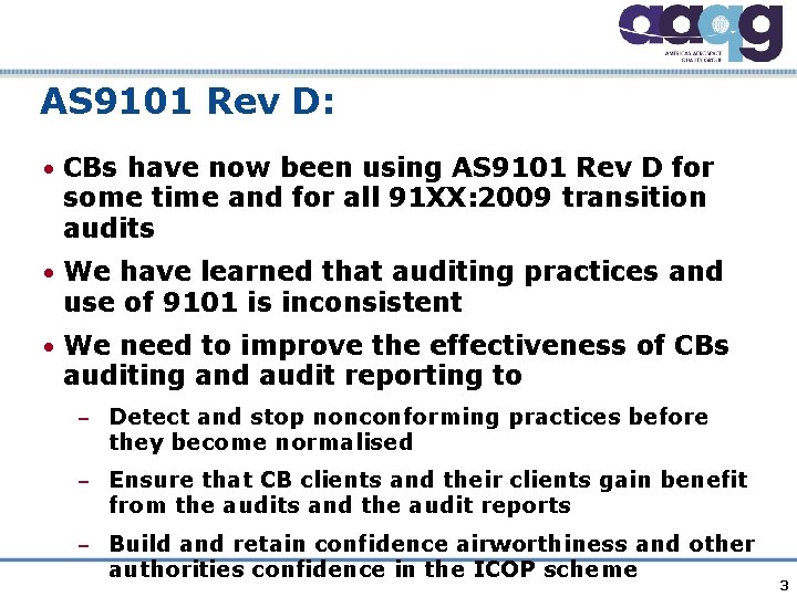 AS 9101 Rev D: • CBs have now been using AS 9101 Rev D