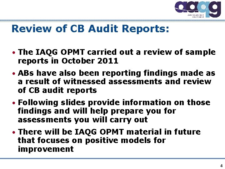 Review of CB Audit Reports: • The IAQG OPMT carried out a review of