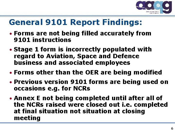 General 9101 Report Findings: • Forms are not being filled accurately from 9101 instructions