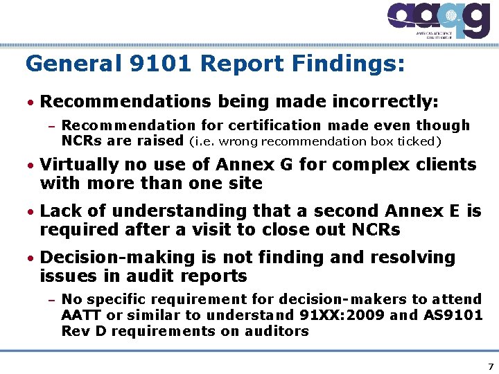 General 9101 Report Findings: • Recommendations being made incorrectly: ‒ Recommendation for certification made