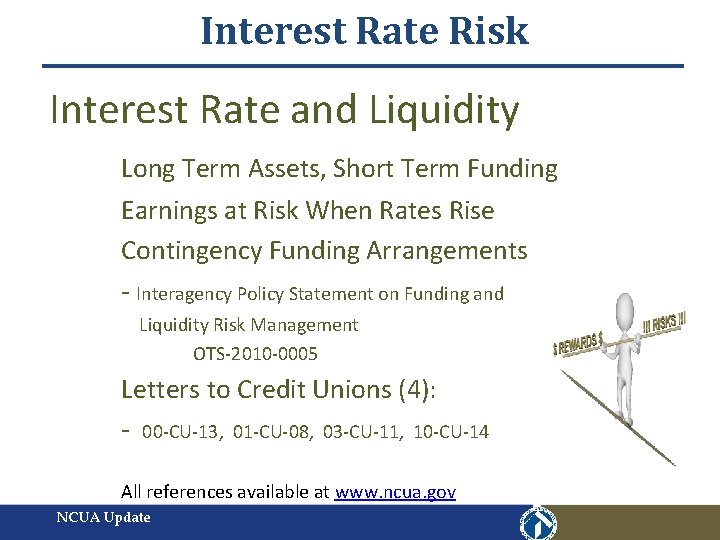 Interest Rate Risk Interest Rate and Liquidity Long Term Assets, Short Term Funding Earnings