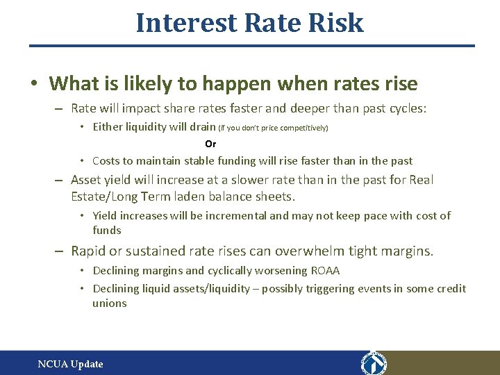 Interest Rate Risk • What is likely to happen when rates rise – Rate