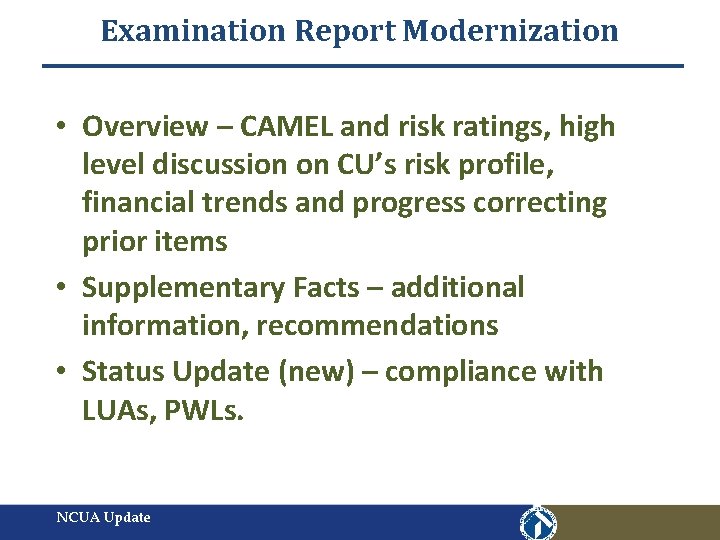 Examination Report Modernization • Overview – CAMEL and risk ratings, high level discussion on