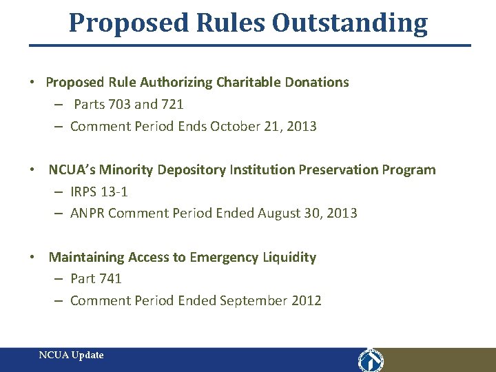 Proposed Rules Outstanding • Proposed Rule Authorizing Charitable Donations – Parts 703 and 721