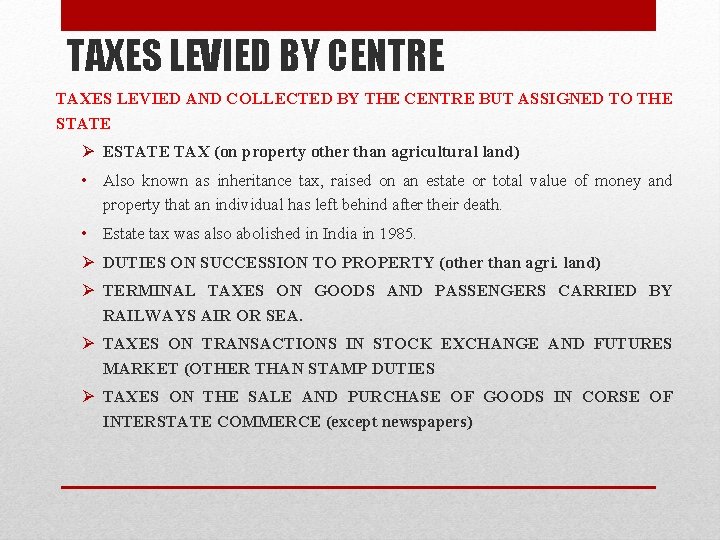 TAXES LEVIED BY CENTRE TAXES LEVIED AND COLLECTED BY THE CENTRE BUT ASSIGNED TO