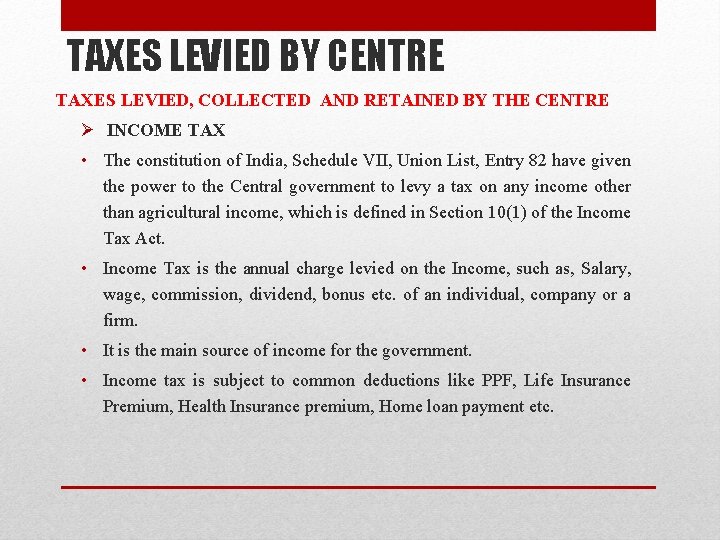 TAXES LEVIED BY CENTRE TAXES LEVIED, COLLECTED AND RETAINED BY THE CENTRE Ø INCOME