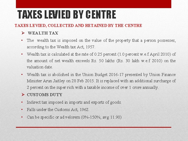 TAXES LEVIED BY CENTRE TAXES LEVIED, COLLECTED AND RETAINED BY THE CENTRE Ø WEALTH