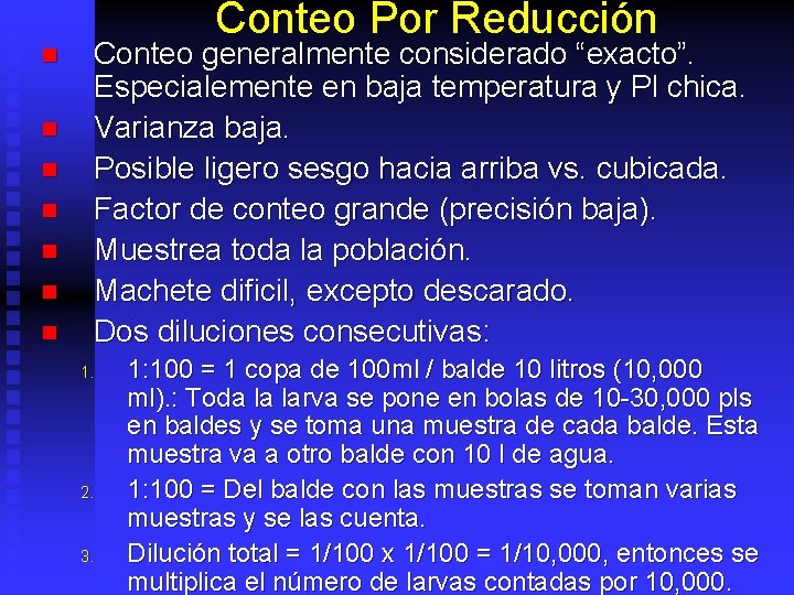 Conteo Por Reducción n n n Conteo generalmente considerado “exacto”. Especialemente en baja temperatura