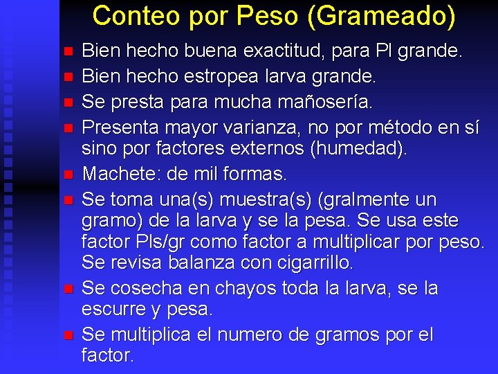 Conteo por Peso (Grameado) n n n n Bien hecho buena exactitud, para Pl