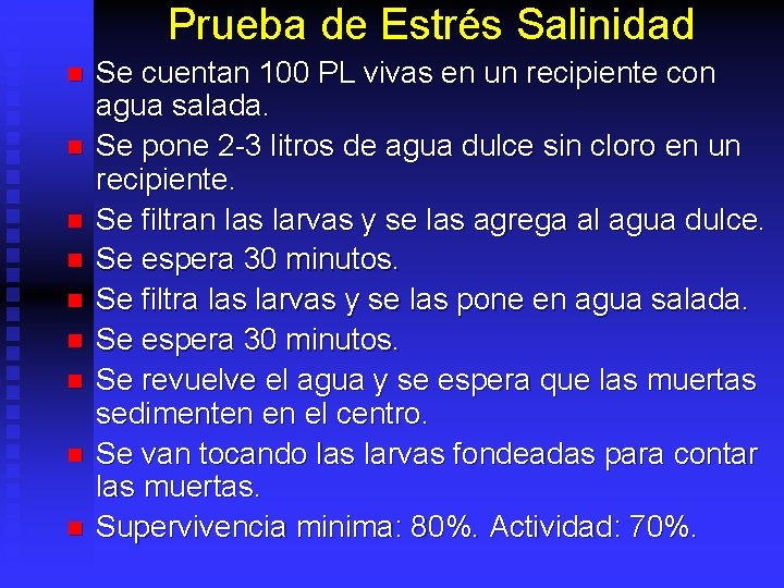 Prueba de Estrés Salinidad n n n n n Se cuentan 100 PL vivas