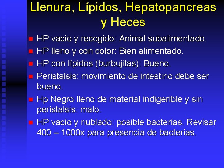 Llenura, Lípidos, Hepatopancreas y Heces n n n HP vacio y recogido: Animal subalimentado.