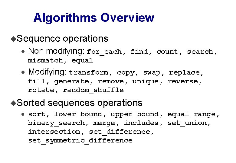 Algorithms Overview u. Sequence operations · Non modifying: for_each, find, count, search, mismatch, equal