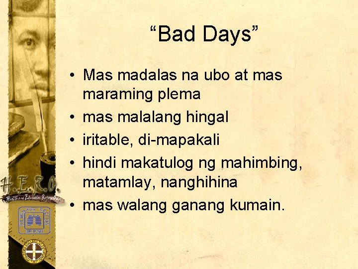 “Bad Days” • Mas madalas na ubo at mas maraming plema • mas malalang