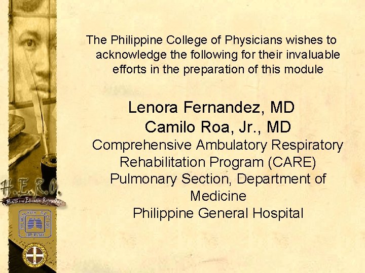 The Philippine College of Physicians wishes to acknowledge the following for their invaluable efforts