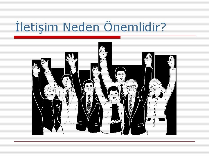 İletişim Neden Önemlidir? 