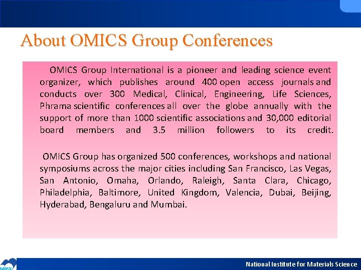 About OMICS Group Conferences OMICS Group International is a pioneer and leading science event