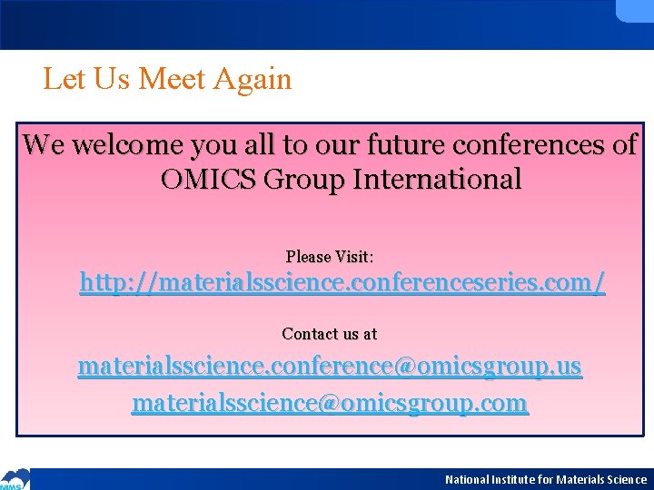 Let Us Meet Again We welcome you all to our future conferences of OMICS