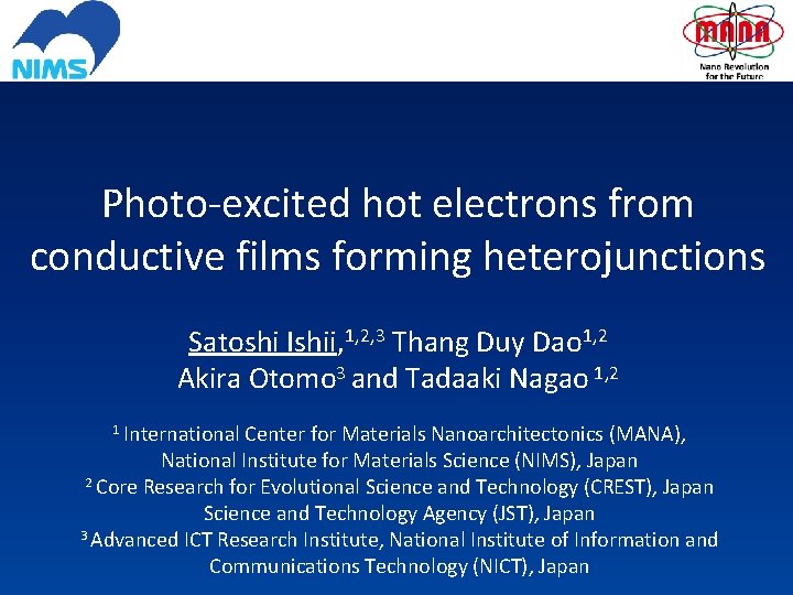 Photo-excited hot electrons from conductive films forming heterojunctions Satoshi Ishii, 1, 2, 3 Thang