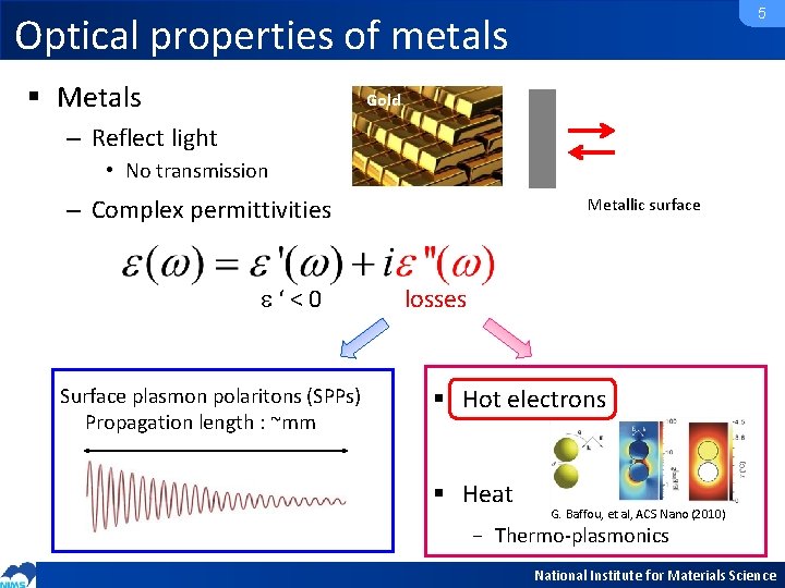 5 Optical properties of metals § Metals Gold – Reflect light • No transmission