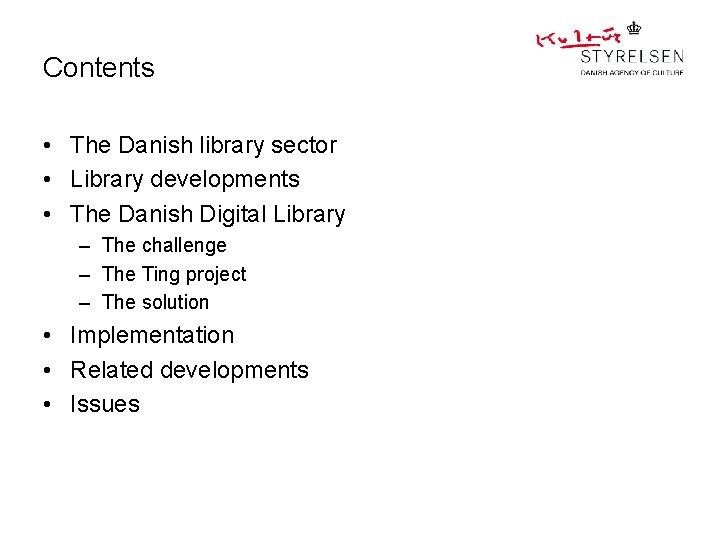 Contents • The Danish library sector • Library developments • The Danish Digital Library
