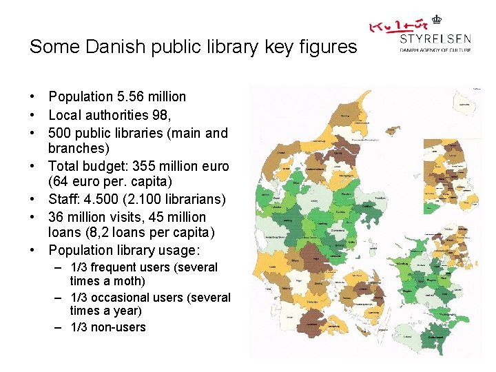 Some Danish public library key figures • Population 5. 56 million • Local authorities