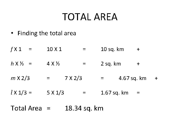 TOTAL AREA • Finding the total area f X 1 = 10 X 1
