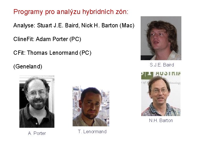 Programy pro analýzu hybridních zón: Analyse: Stuart J. E. Baird, Nick H. Barton (Mac)