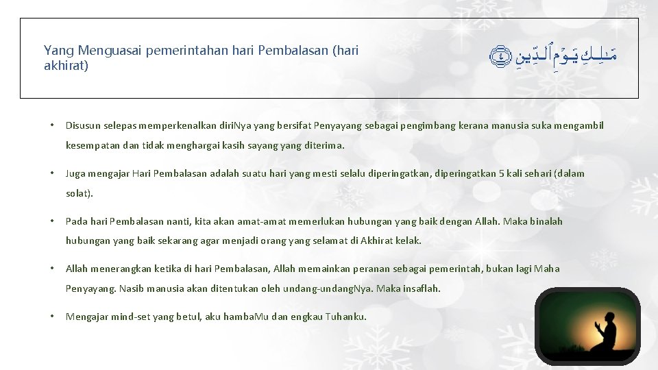 Yang Menguasai pemerintahan hari Pembalasan (hari akhirat) • Disusun selepas memperkenalkan diri. Nya yang