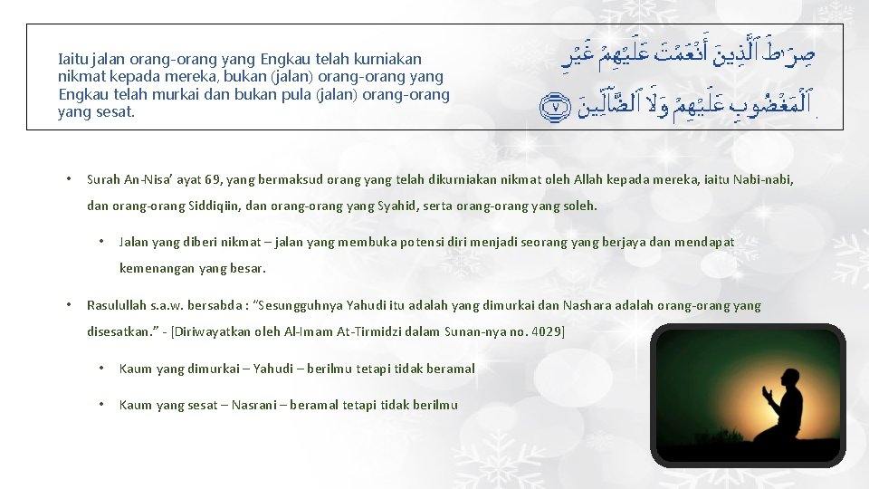 Iaitu jalan orang-orang yang Engkau telah kurniakan nikmat kepada mereka, bukan (jalan) orang-orang yang
