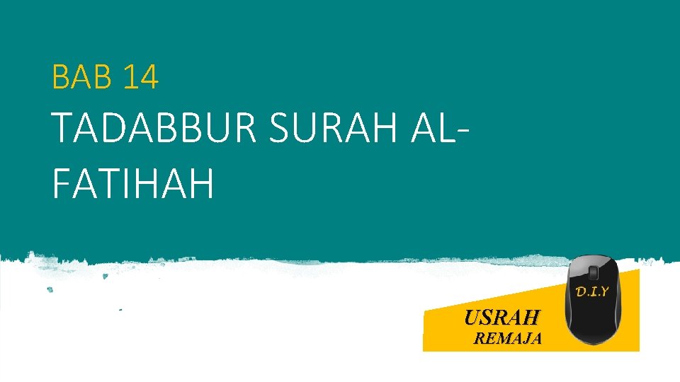 BAB 14 TADABBUR SURAH ALFATIHAH USRAH REMAJA 