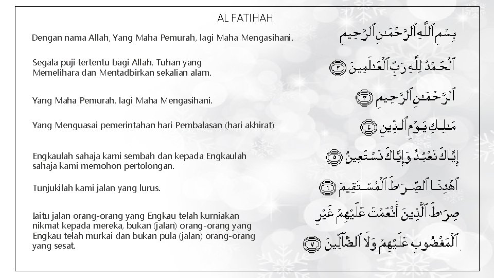 TEMA SURAH AL FATIHAH Dengan nama Allah, Yang Maha Pemurah, lagi Maha Mengasihani. Segala