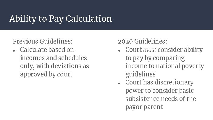 Ability to Pay Calculation Previous Guidelines: ● Calculate based on incomes and schedules only,