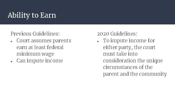 Ability to Earn Previous Guidelines: ● Court assumes parents earn at least federal minimum