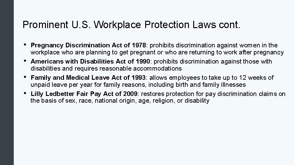 Prominent U. S. Workplace Protection Laws cont. • • Pregnancy Discrimination Act of 1978:
